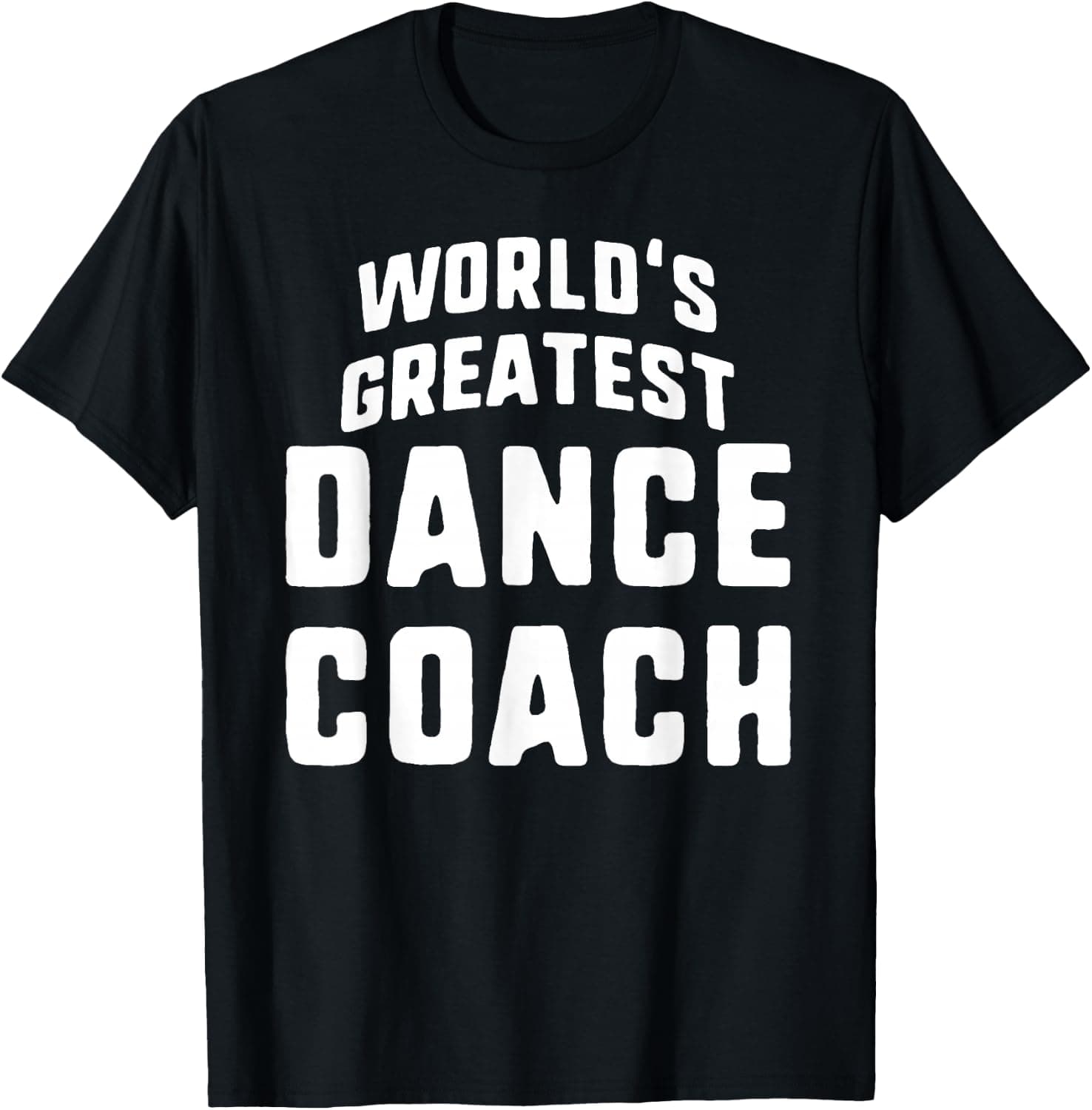 World's Greatest Dance Coach Job Title T-Shirt - Trending Amazon merch on demand shirt with BSR 1,246,445