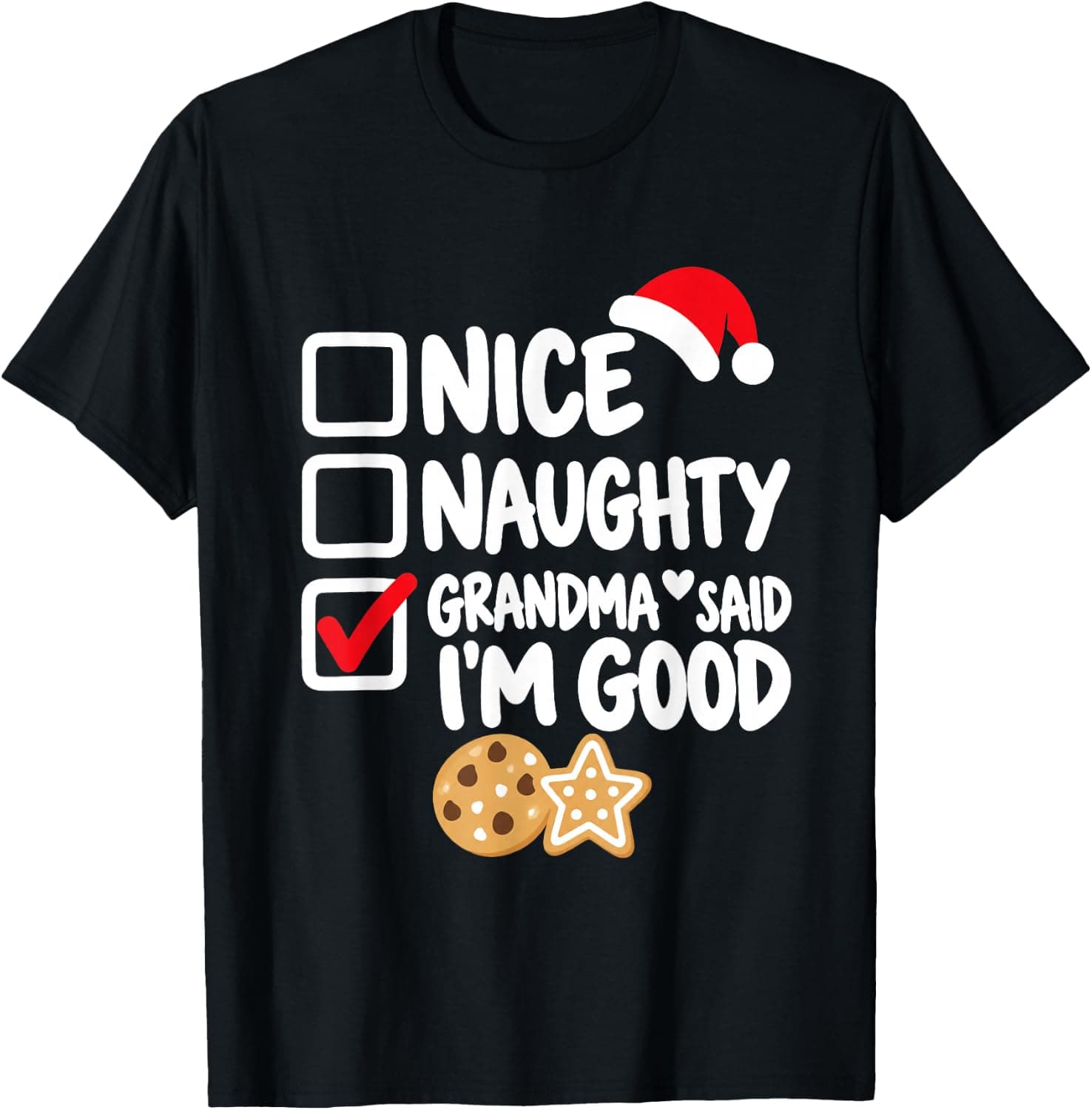 Grandma Said I'm Good Funny Christmas Checklist T-Shirt - Trending Amazon merch on demand shirt with BSR 1,727,607