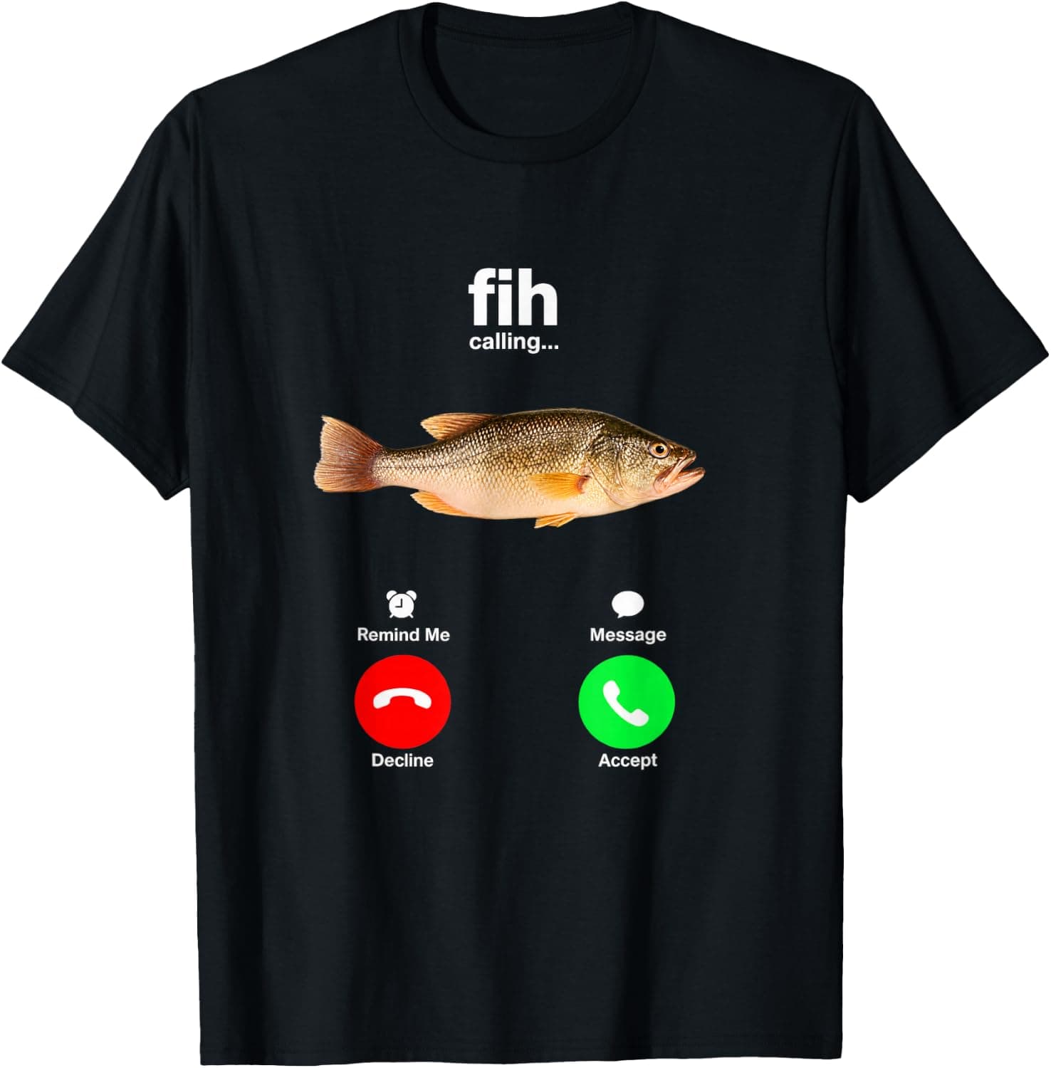 Fih Calling Remind me Message Decline Accept Phone Call Fish T-Shirt - Trending POD product with BSR 1,737,206