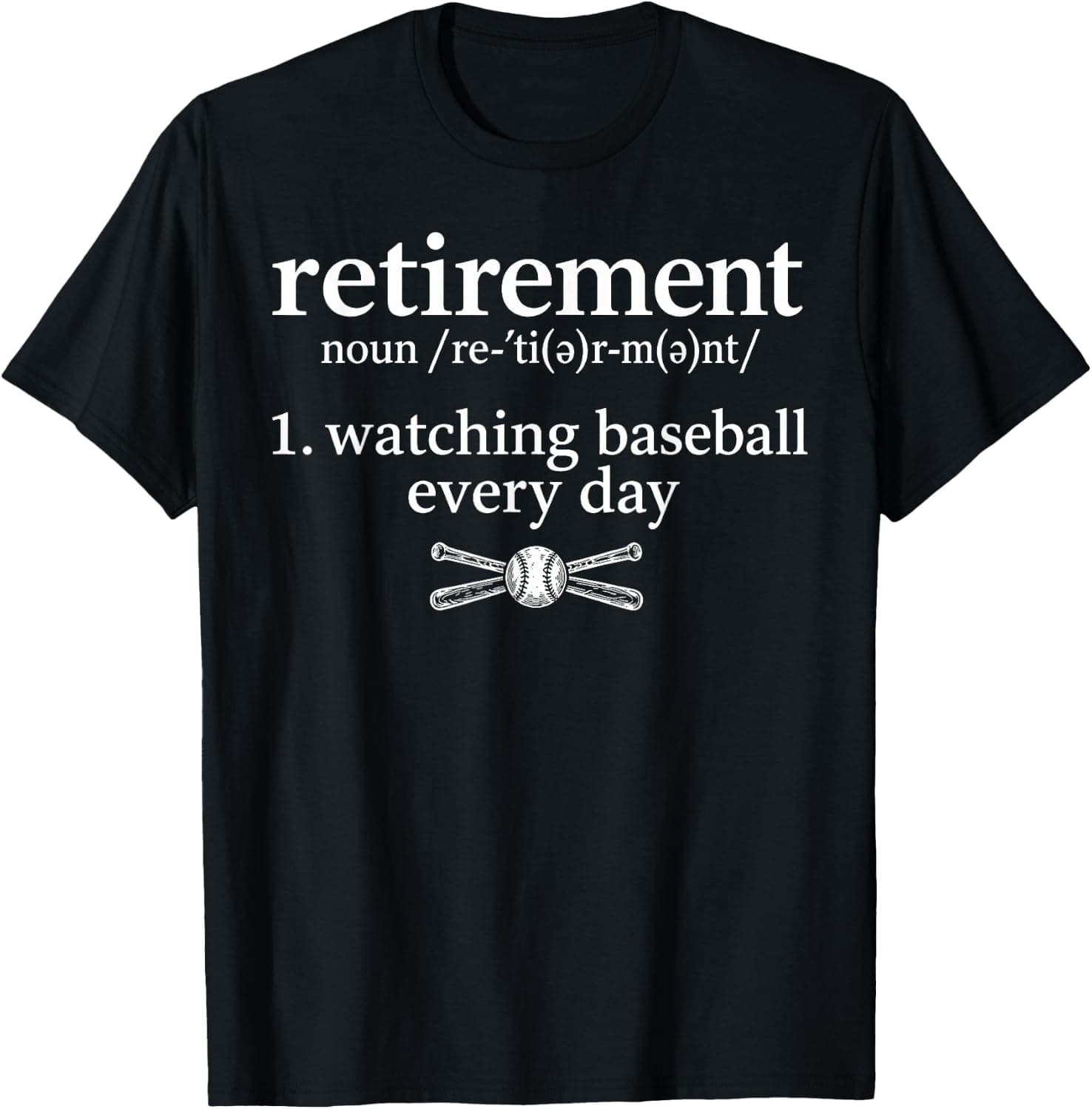 Retirement Definition Watching Baseball Every Day Retiree T-Shirt - Trending POD product with BSR 2,865,252