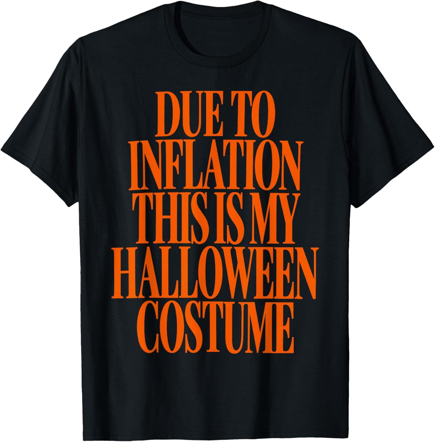 Due to Inflation This is My Halloween Costume T-Shirt - Trending Amazon merch on demand shirt with BSR 837,608