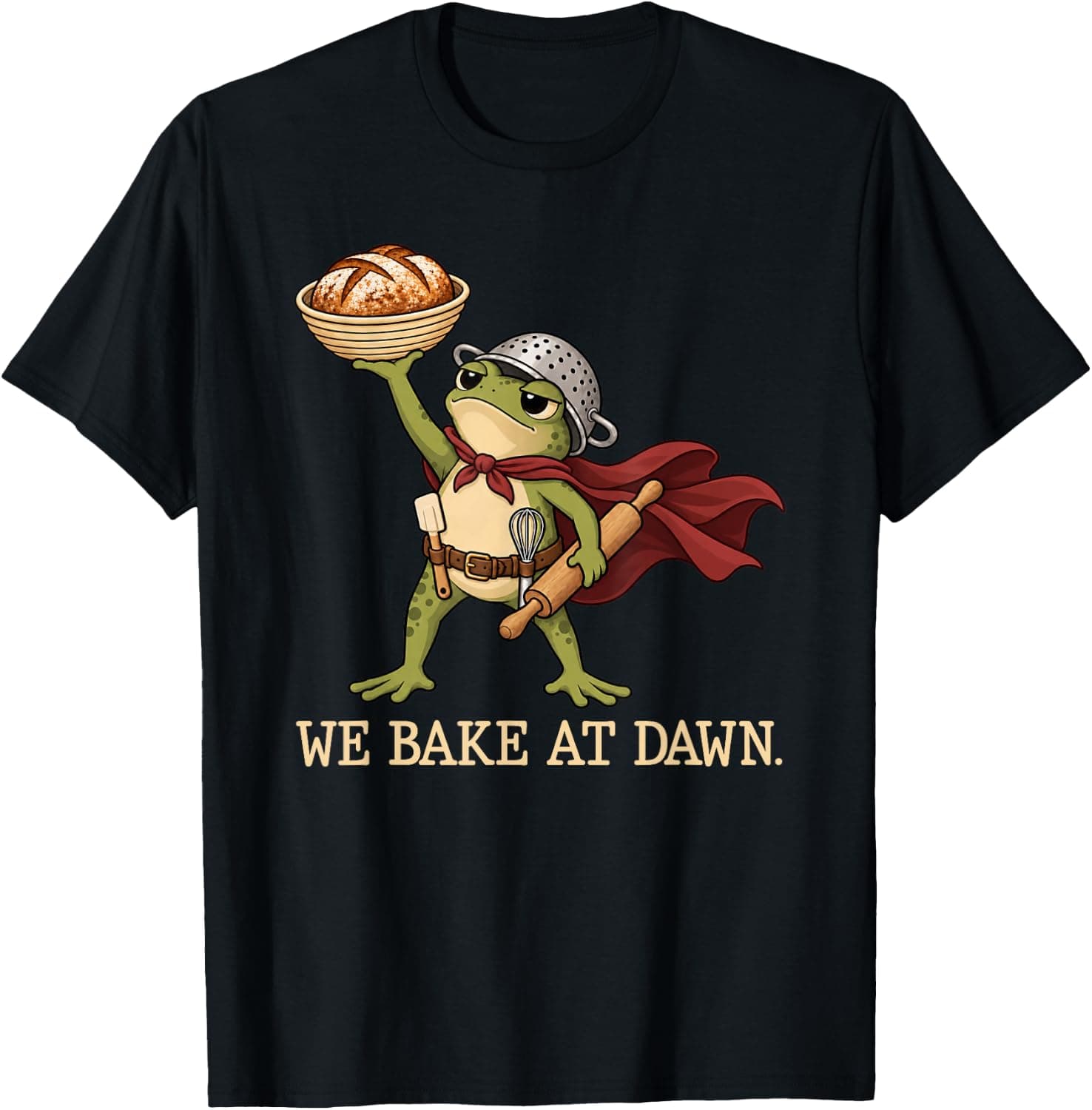 We Bake At Dawn Frog Baking Sourdough Bread Baker Funny T-Shirt - Trending Amazon merch on demand shirt with BSR 1,286,794