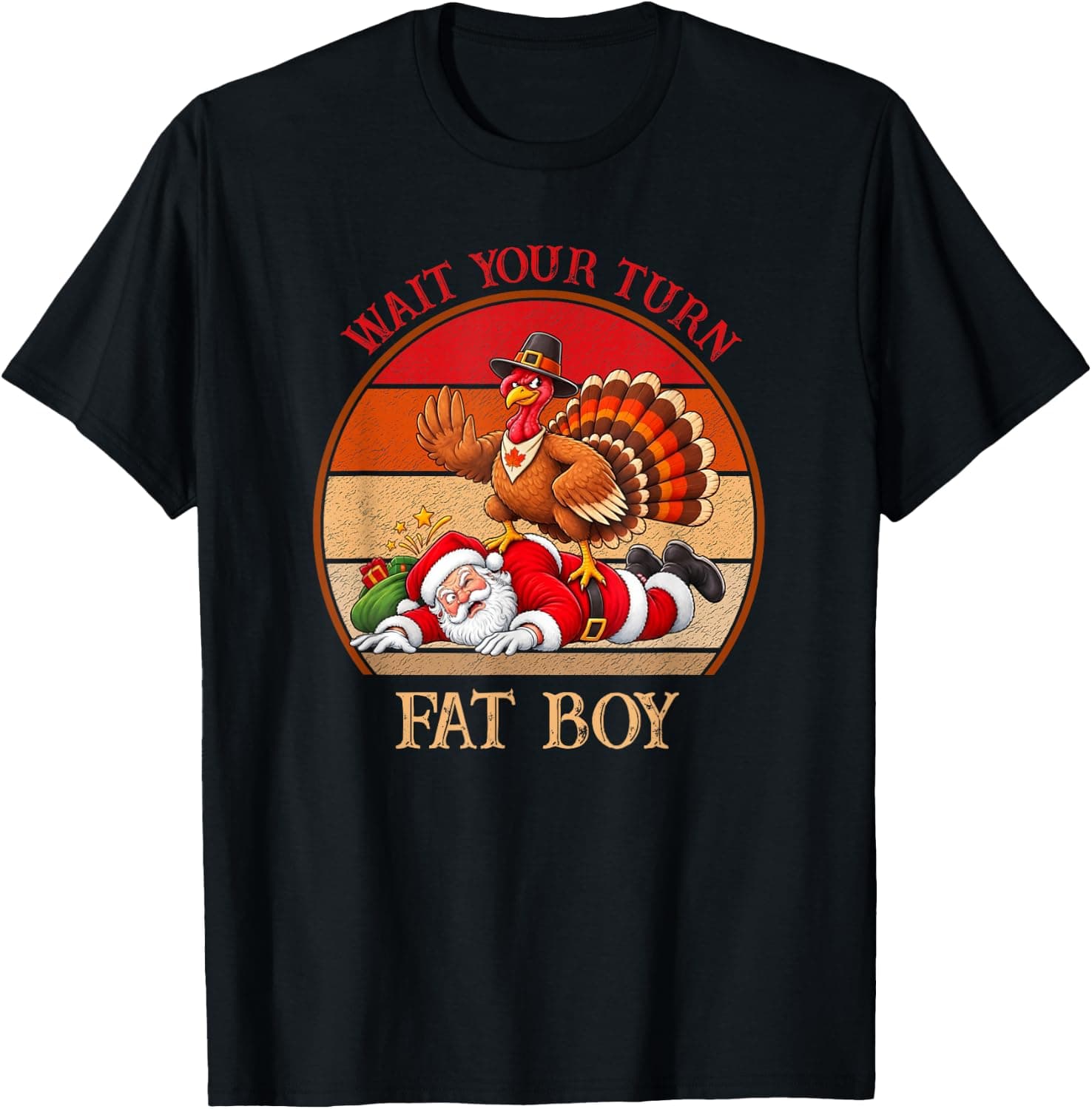 Wait Your Turn Fat Boy Turkey Santa Thanksgiving Christmas T-Shirt - Trending Amazon merch on demand shirt with BSR 2,432,698