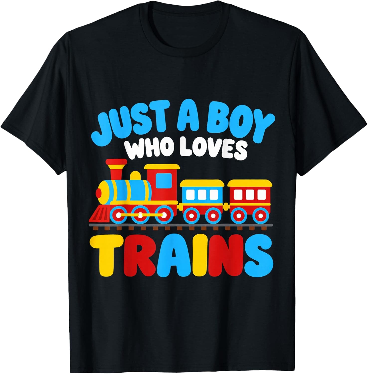 Just A Boy Who Loves Trains Colorful Train Lover T-Shirt - Trending Amazon merch on demand shirt with BSR 2,178,958