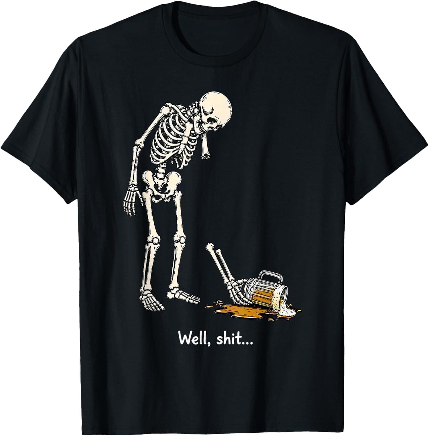 Well Shit Funny Skeleton Beer Broken Arm Humor Halloween T-Shirt - Trending POD product with BSR 55,178