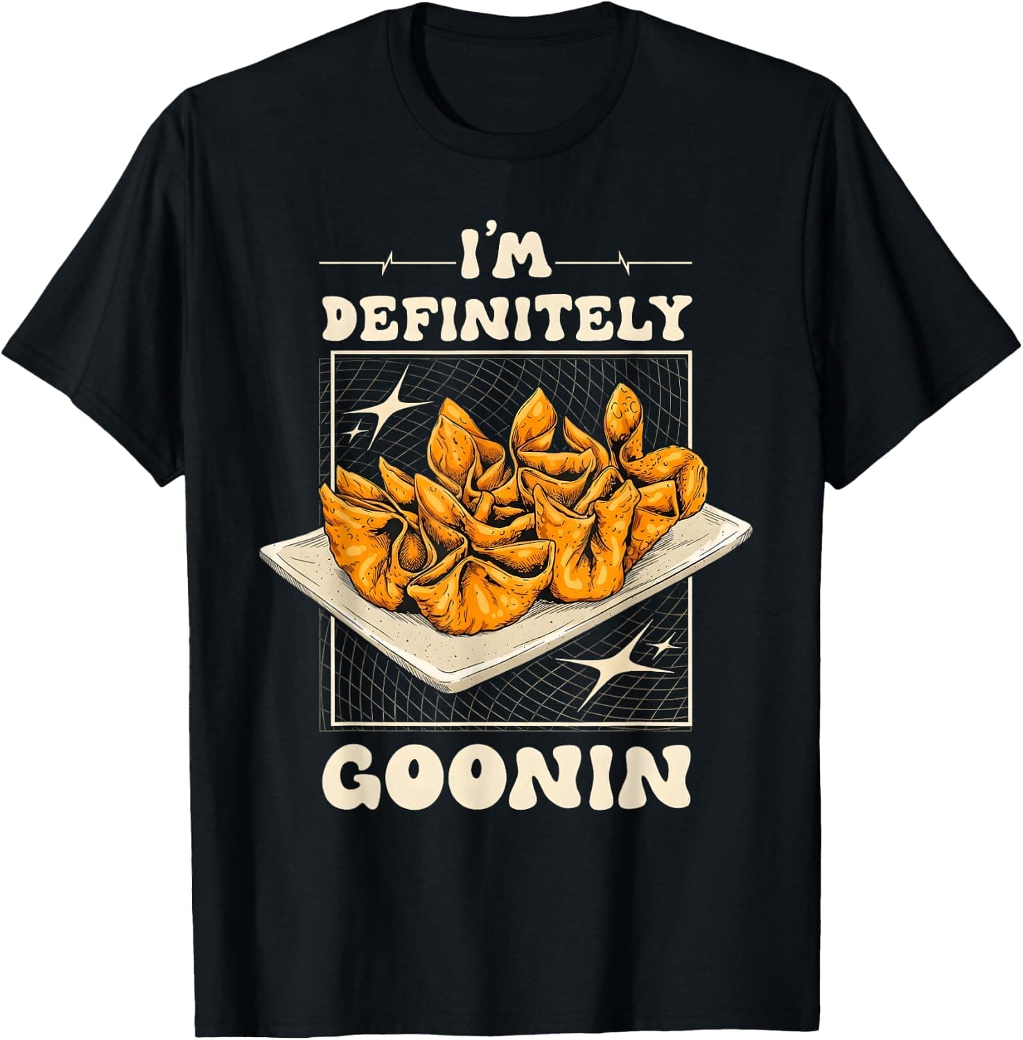 I'm Definitely Goonin Funny Dumpling Food Humor T-Shirt - Trending Amazon merch on demand shirt with BSR 1,287,351