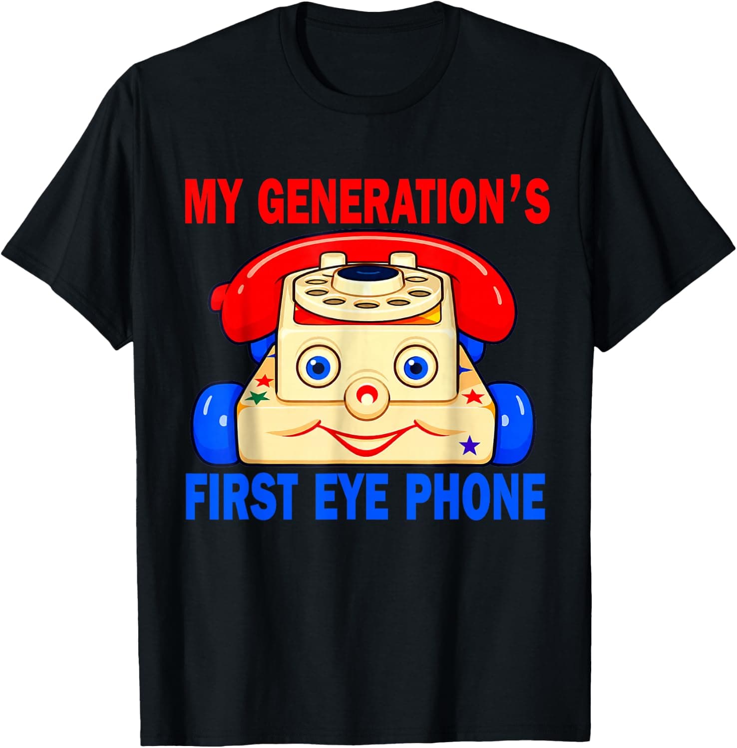 My Generation's First Eye Phone Funny Quotes for Men Womens T-Shirt - Trending Amazon merch on demand shirt with BSR 662,162
