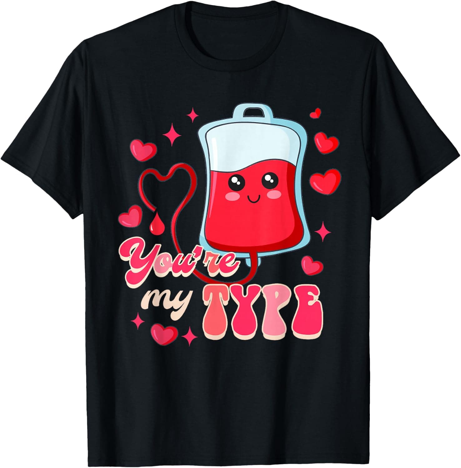 Funny ER RN Nurse Nursing Valentine’s Day You're My Type T-Shirt - Trending POD product with BSR 166,765