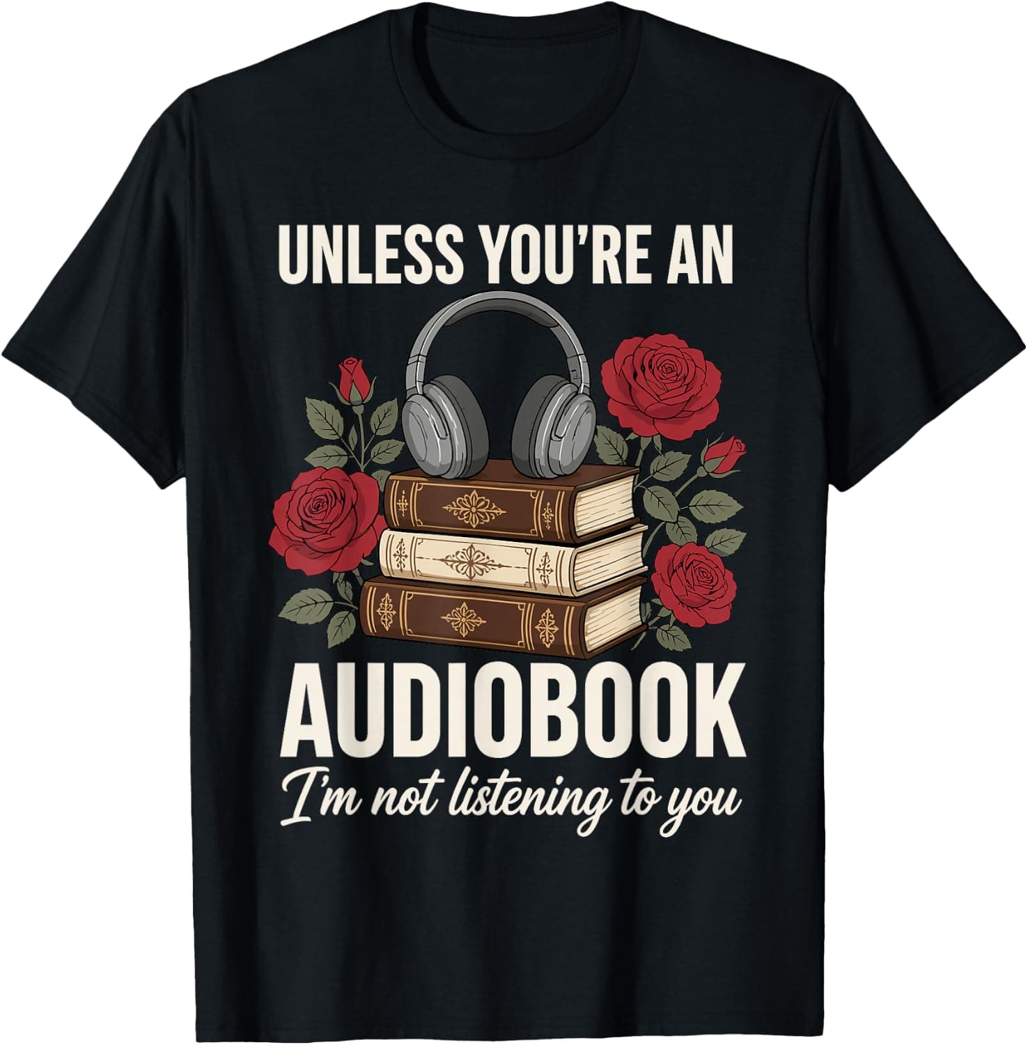 Audiobook Art for Men Women Kids Audio Book Reader Listener T-Shirt - Trending Amazon merch on demand shirt with BSR 1,722,965