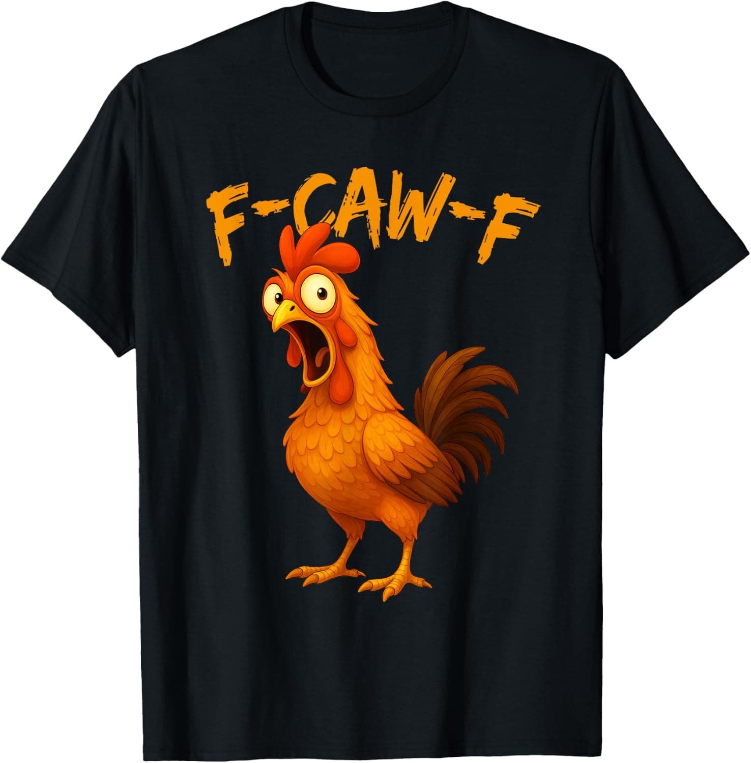 F-Caw-F Funny Chicken Humor F-Caw-F Quote Rooster Meme T-Shirt - Trending POD product with BSR 193,328