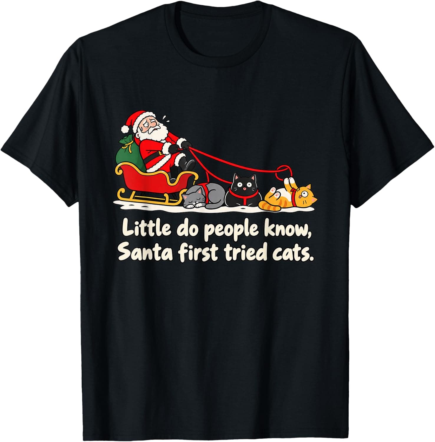 Santa First Tried Cats Funny Christmas Cat Lover T-Shirt - Trending Amazon merch on demand shirt with BSR 3,185,171