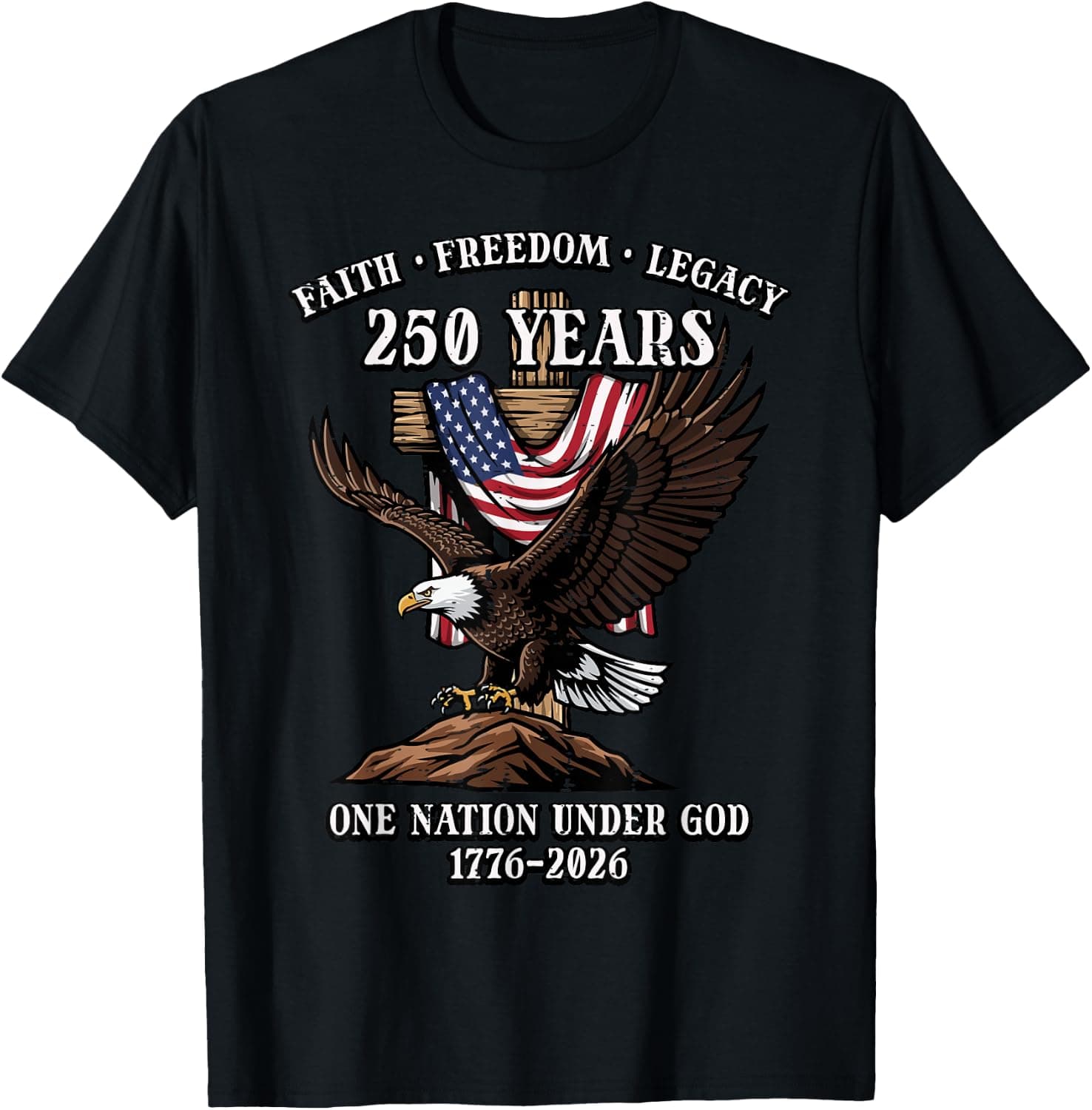 250 Years Faith Freedom Legacy Eagle 250th Anniversary USA T-Shirt - Trending POD product with BSR 95,695