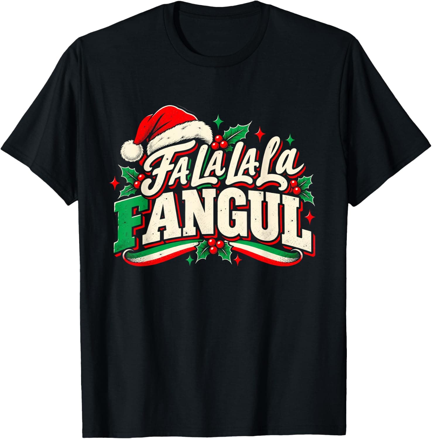 FA La La La Fangul Funny Italian Santa Christmas Humor T-Shirt - Trending POD product with BSR 691,320