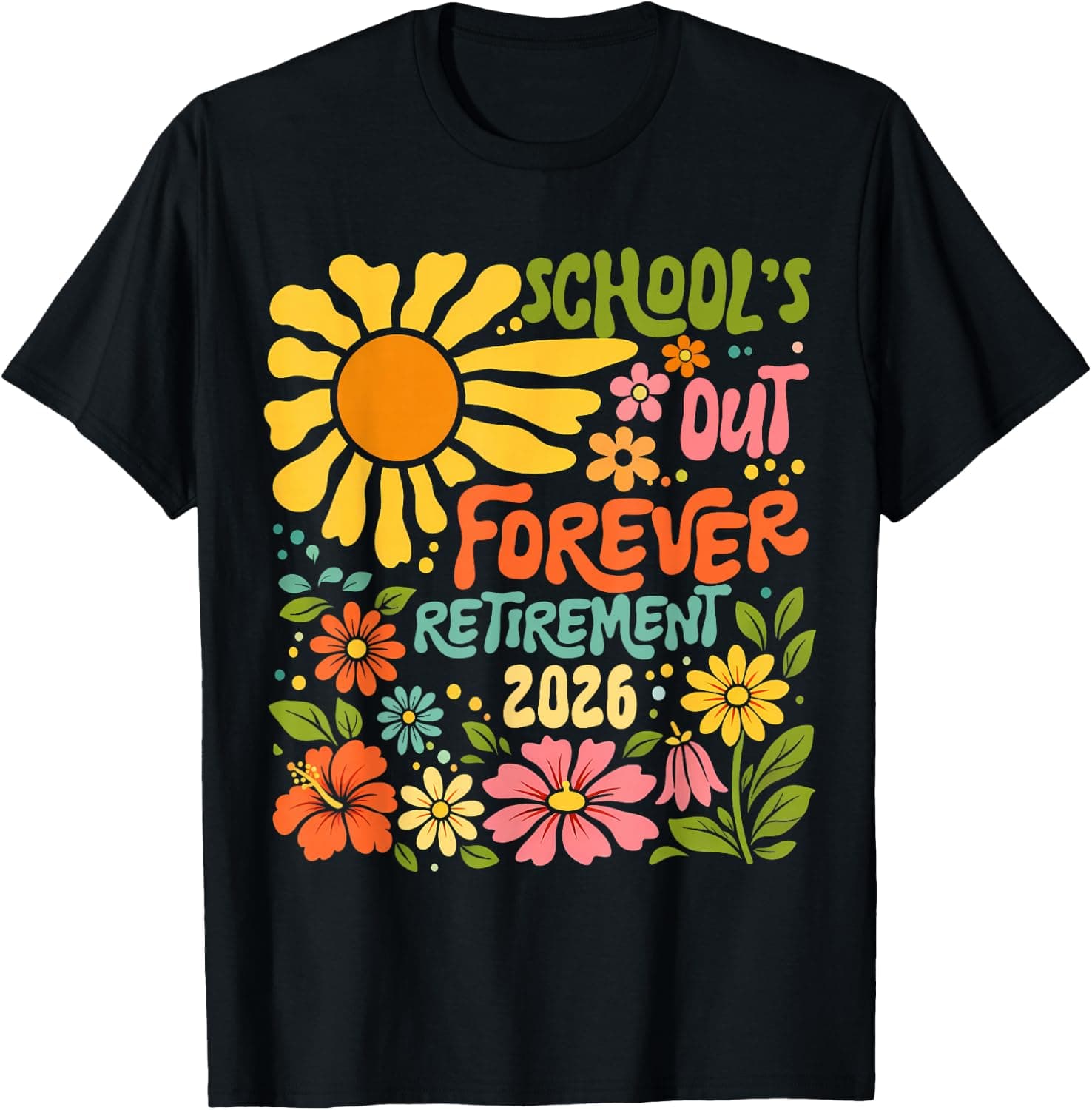 Schools Out Forever Retirement 2026 Retired Teacher Summer T-Shirt - Trending POD product with BSR 84,524
