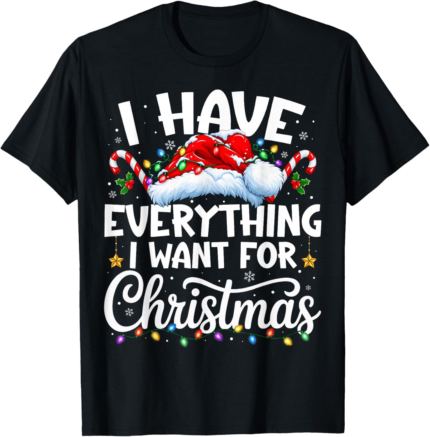 I Have Everything I Want for Christmas Its Me I'm Everything T-Shirt - Trending Amazon merch on demand shirt with BSR 1,136,586