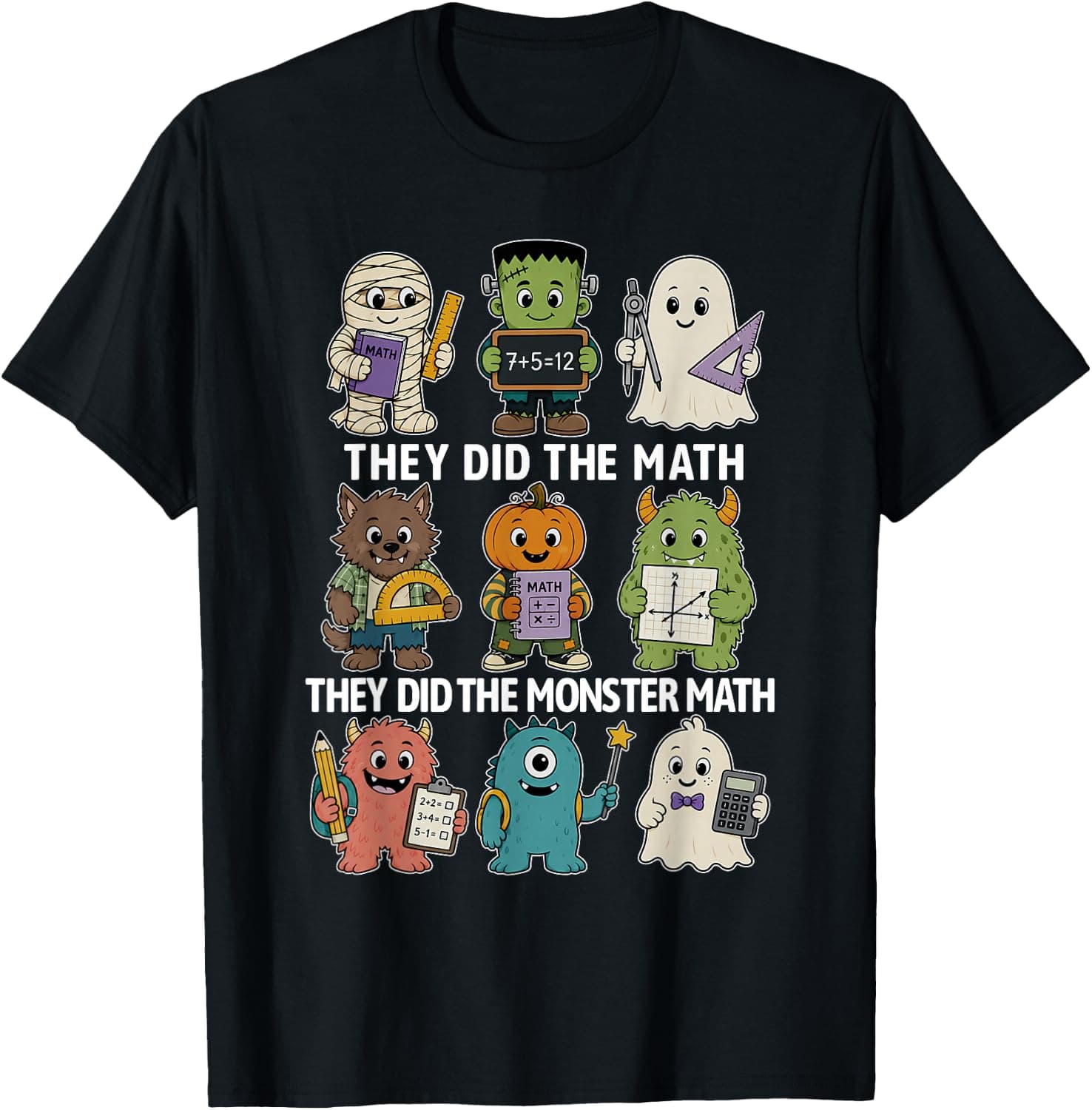 Cute Funny They Did The Monster Math Teachers Halloween T-Shirt - Trending POD product with BSR 31,480