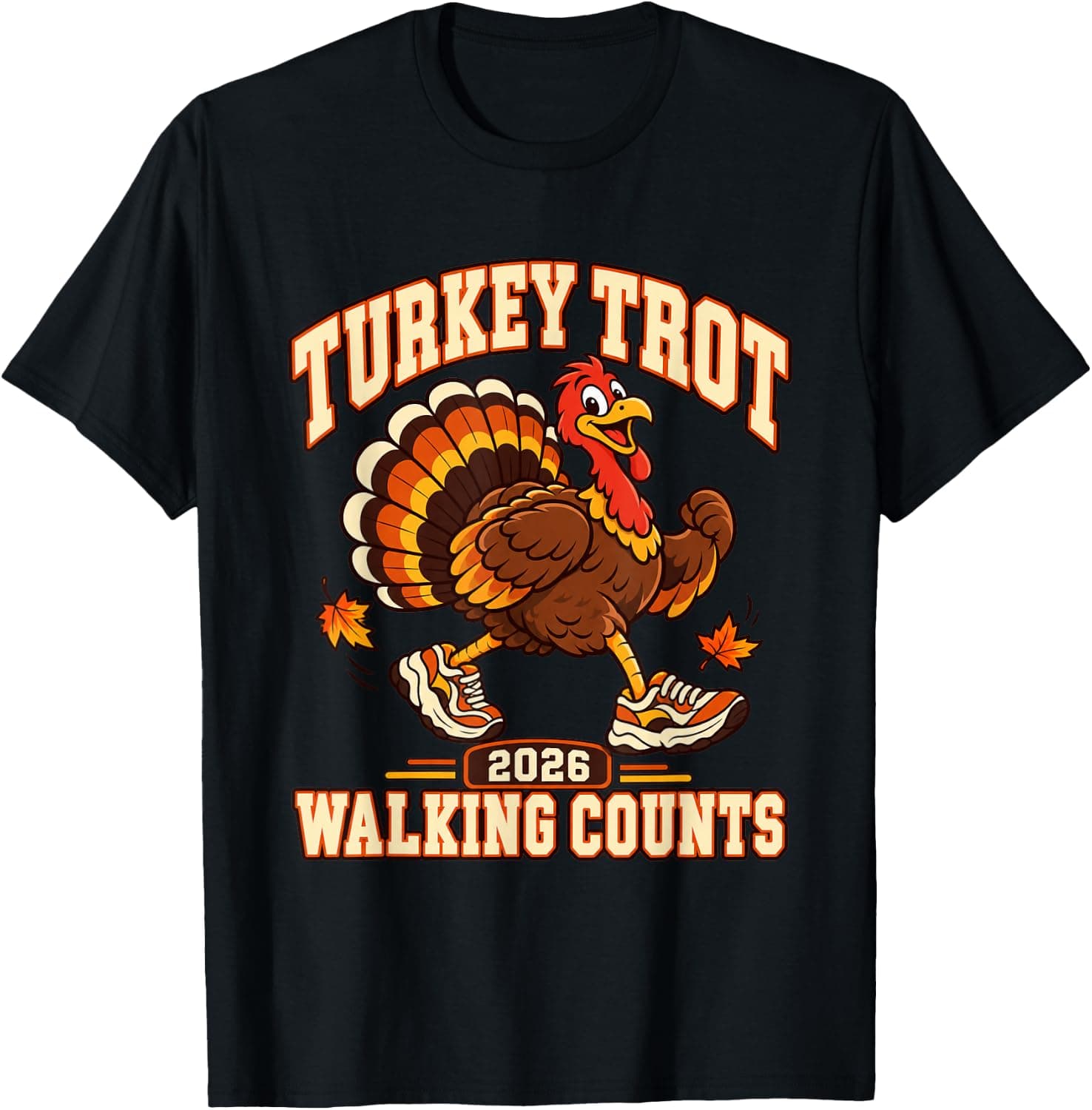 Turkey Trot 2026 - Walking Counts Funny Thanksgiving Walk T-Shirt - Trending Amazon merch on demand shirt with BSR 2,620,919