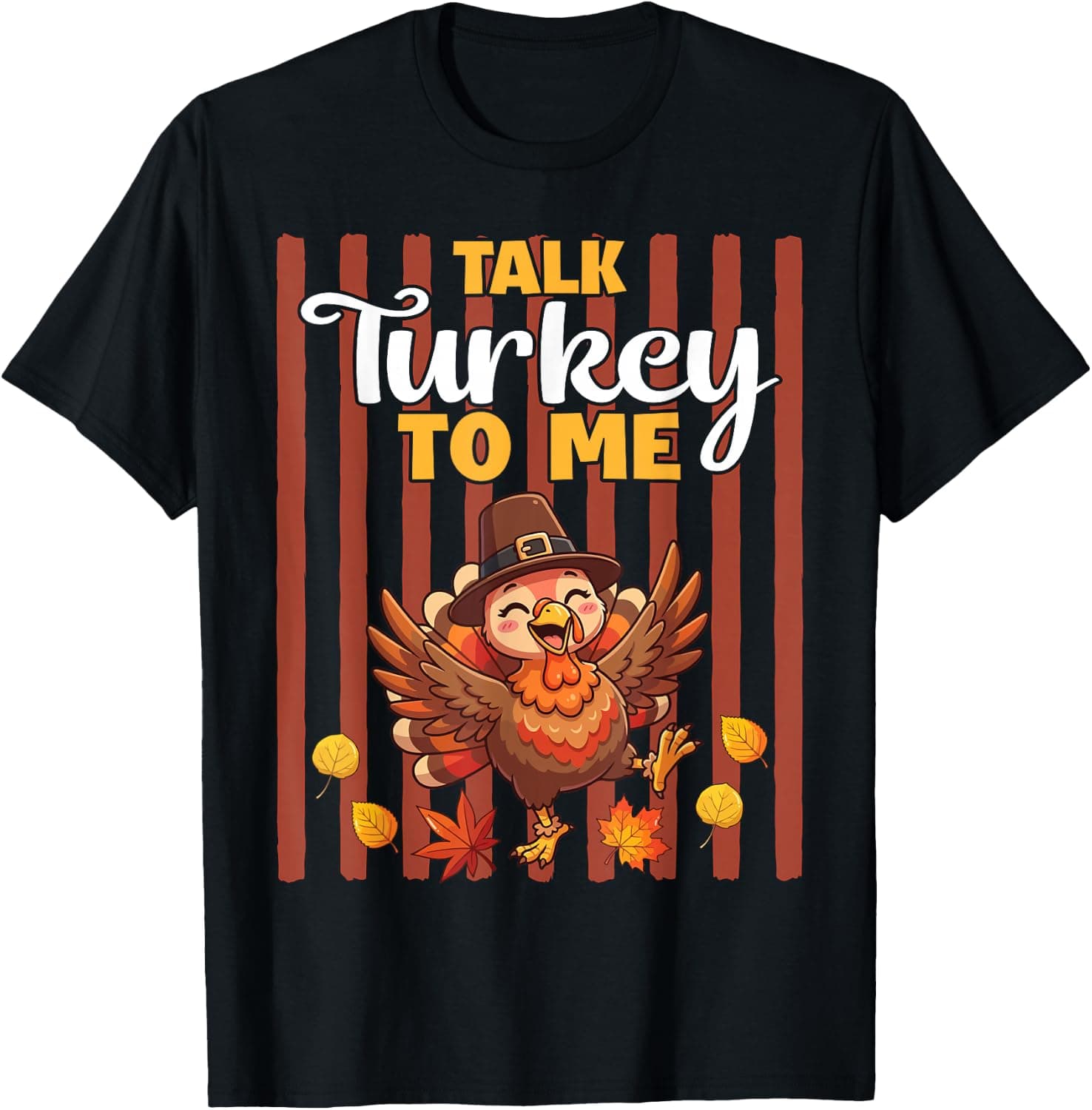 Talk Turkey to Me Funny Thanksgiving Pilgrim Autumn Holidays T-Shirt - Trending Amazon merch on demand shirt with BSR 2,621,798