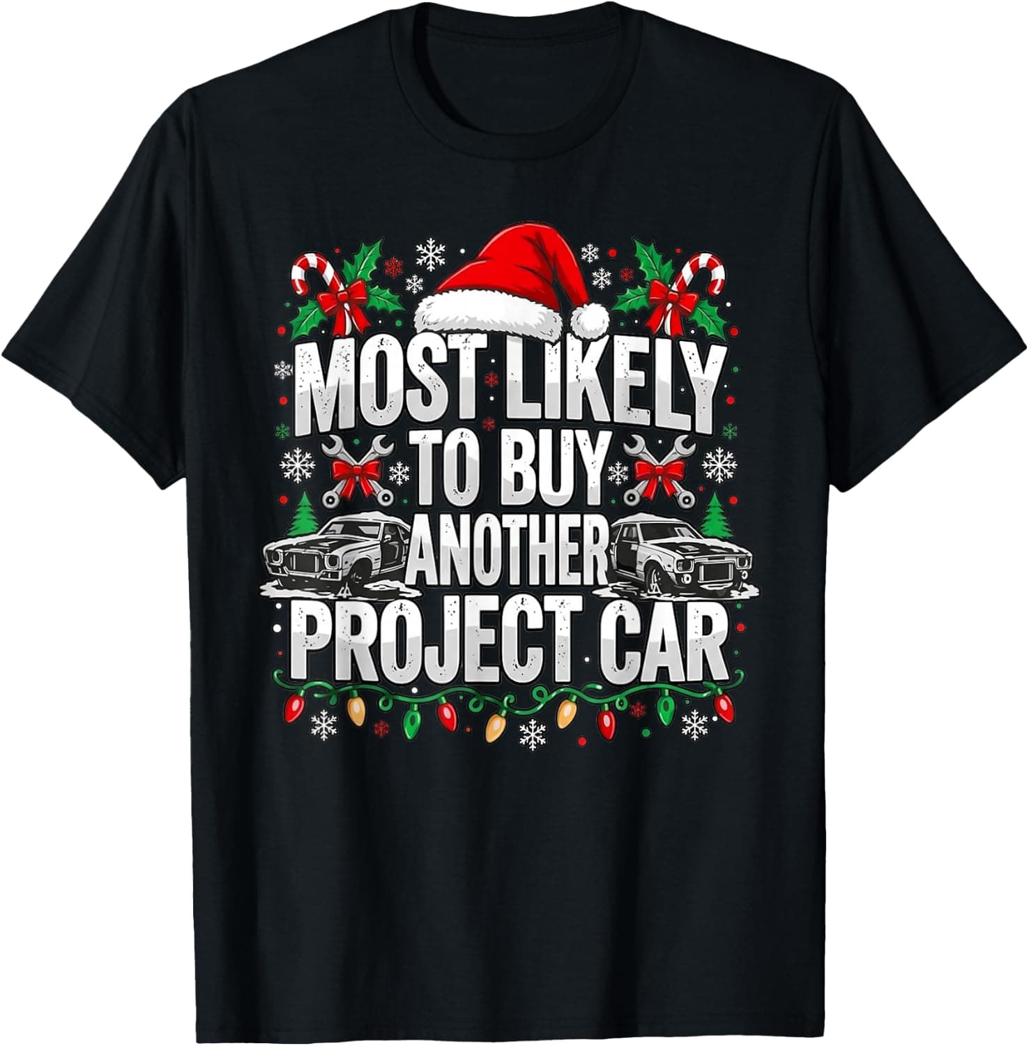 Most Likely to Buy Another Project Car Mechanic Christmas T-Shirt - Trending Amazon merch on demand shirt with BSR 2,443,952