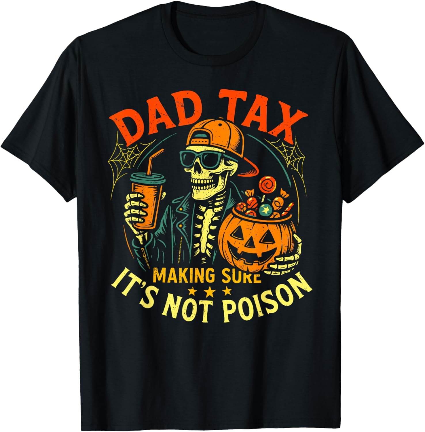 Skeleton Papa, Halloween Dad Tax Making Sure Not Poison T-Shirt - Trending POD product with BSR 64,597