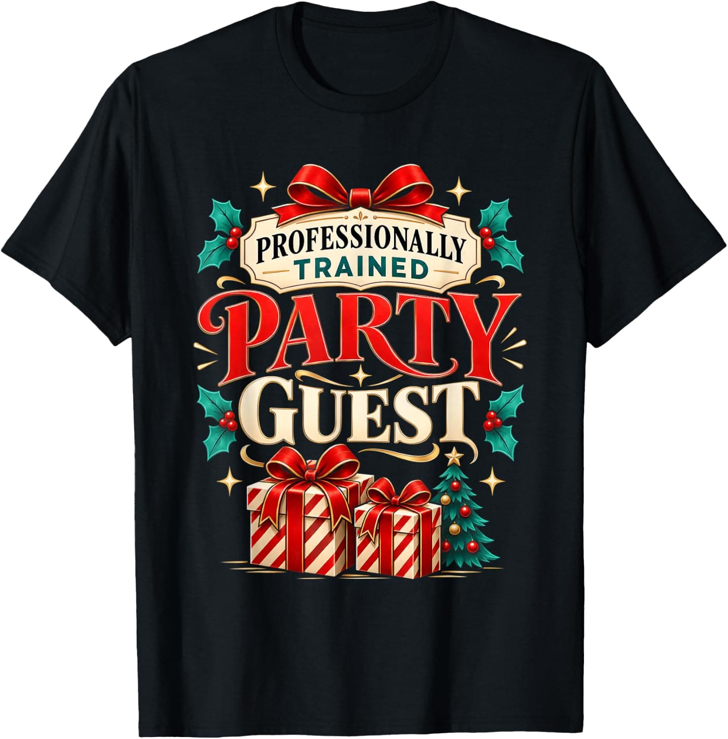 Professionally Trained Party Guest Christmas Holiday Humor T-Shirt - Trending Amazon merch on demand shirt with BSR 1,329,728