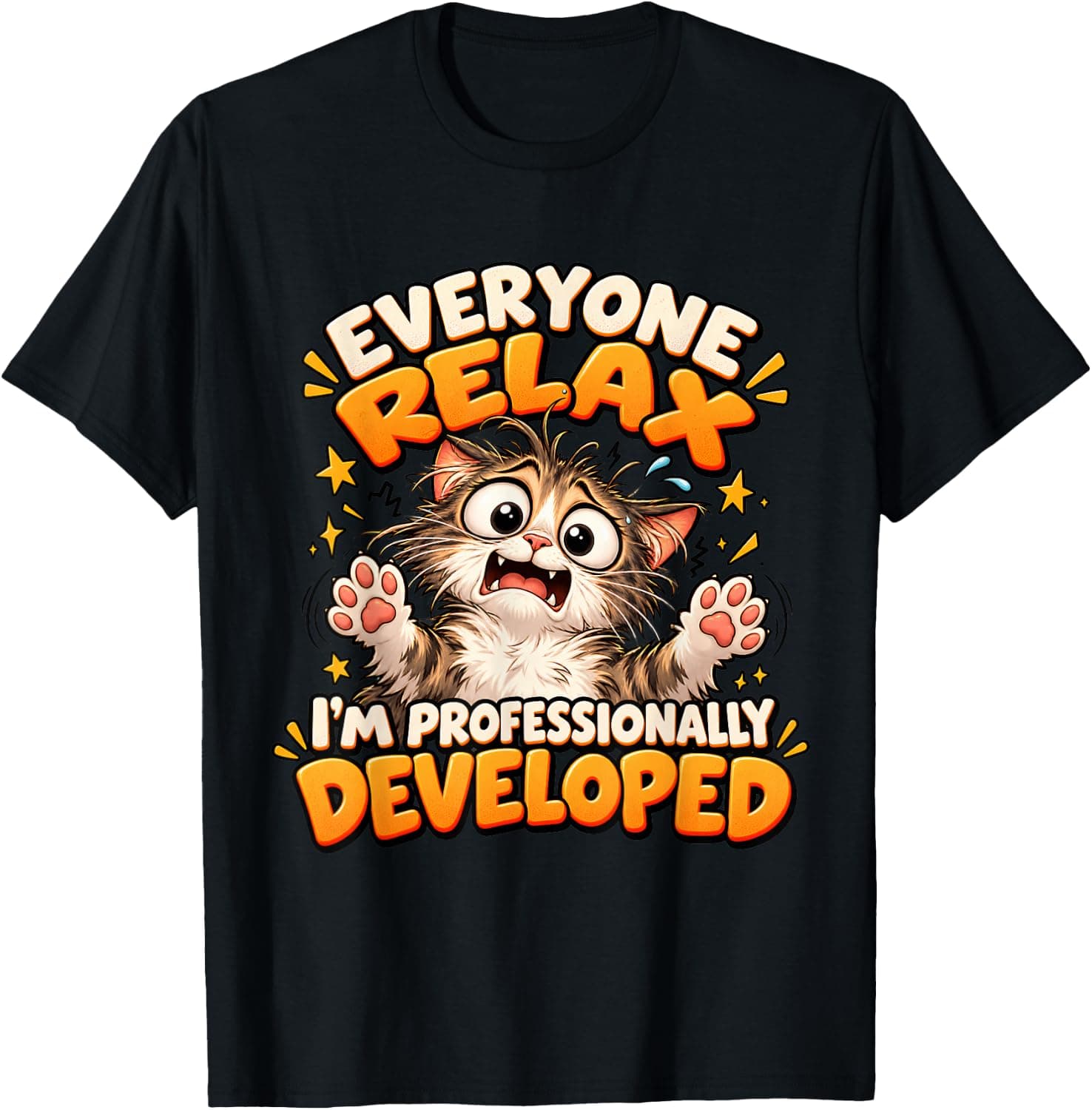 Everyone Relax I'm Professionally Developed Funny Cat Humor T-Shirt - Trending Amazon merch on demand shirt with BSR 1,516,467