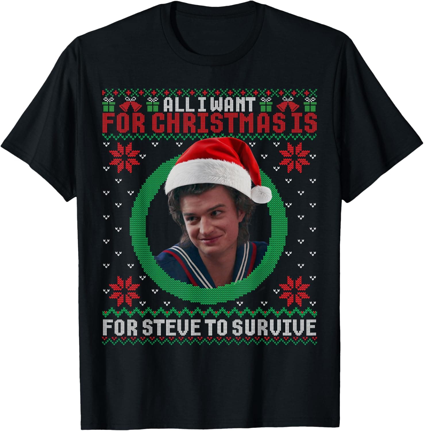 All I Want for Christmas is Steve to Survive Ugly Sweater T-Shirt - Trending POD product with BSR 197,759