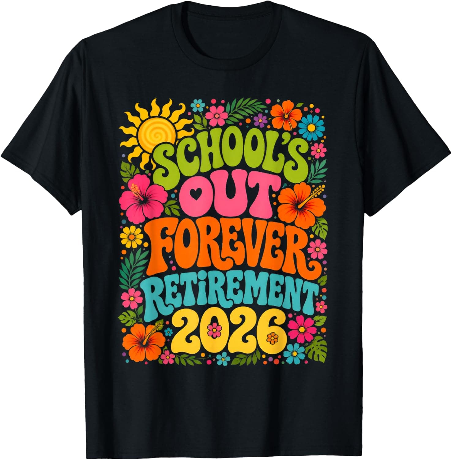 School's Out Forever Funny Retired Teacher Retirement 2026 T-Shirt - Trending POD product with BSR 189,307