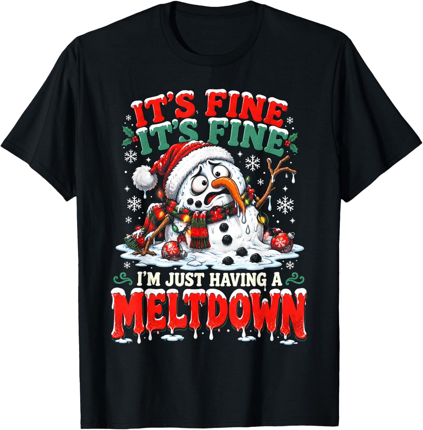 It's Fine It's Fine I'm Having a Meltdown Snowman Christmas T-Shirt - Trending Amazon merch on demand shirt with BSR 1,247,954