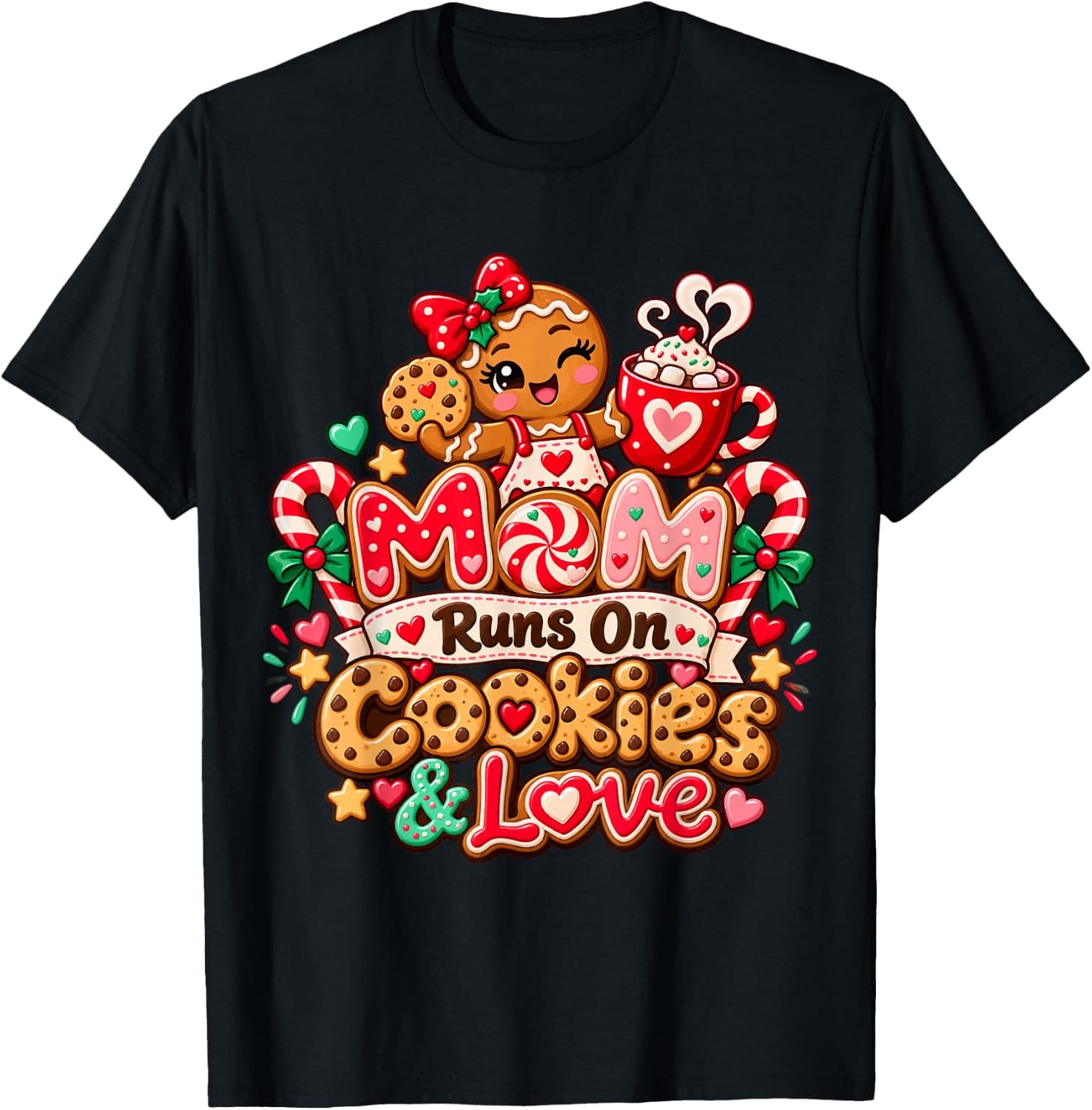 Christmas Mom Gingerbread Runs On Cookies & Love T-Shirt - Trending Amazon merch on demand shirt with BSR 1,502,063