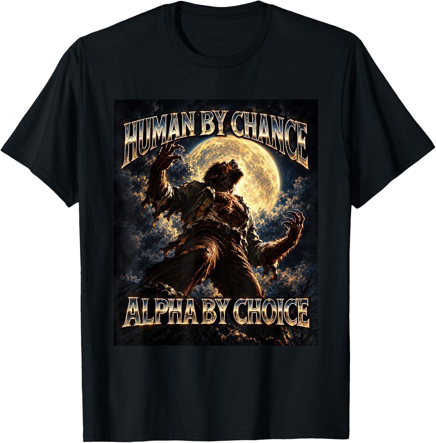 Funny Alpha Wolf Meme Human By Chance Alpha Choice Bootleg T-Shirt - Trending Amazon merch on demand shirt with BSR 2,178,752