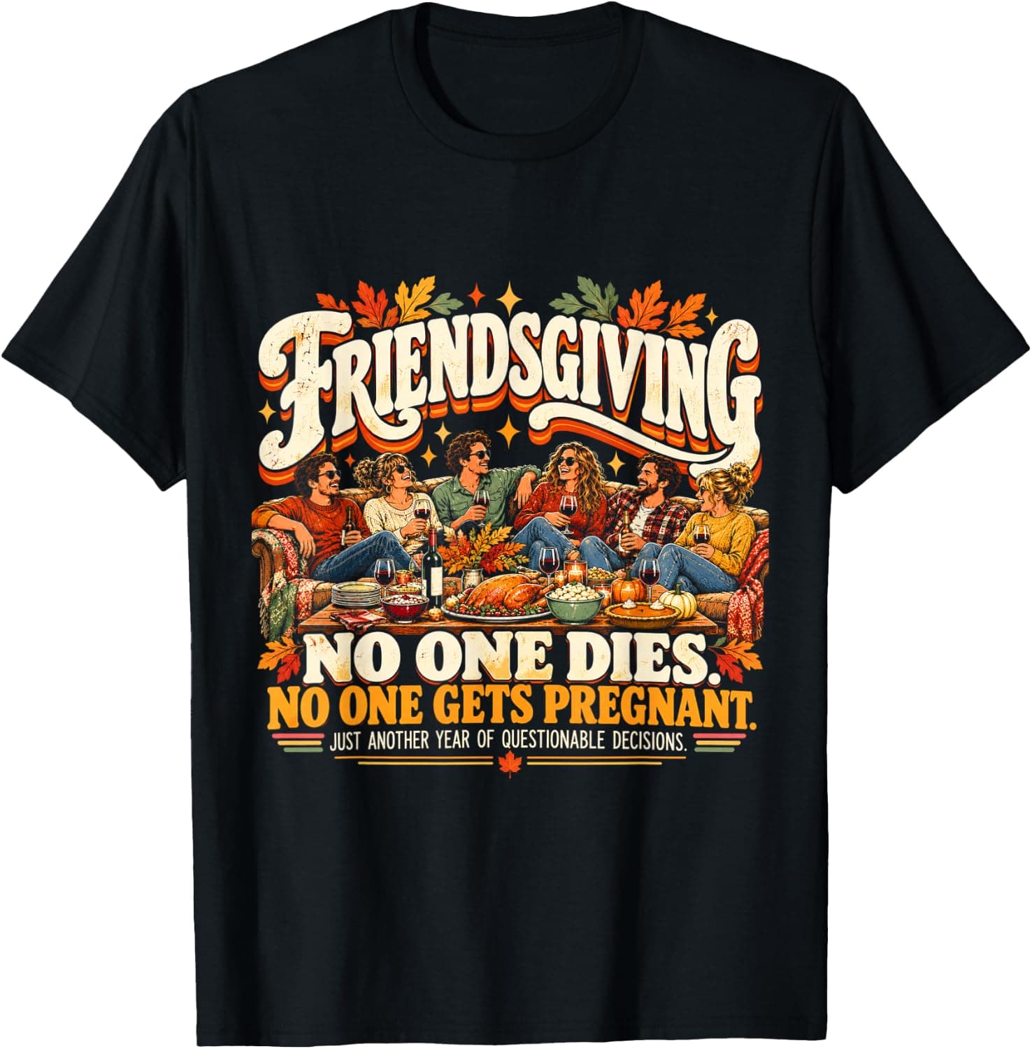 Funny Friendsgiving T-Shirt - Trending Amazon merch on demand shirt with BSR 1,310,377