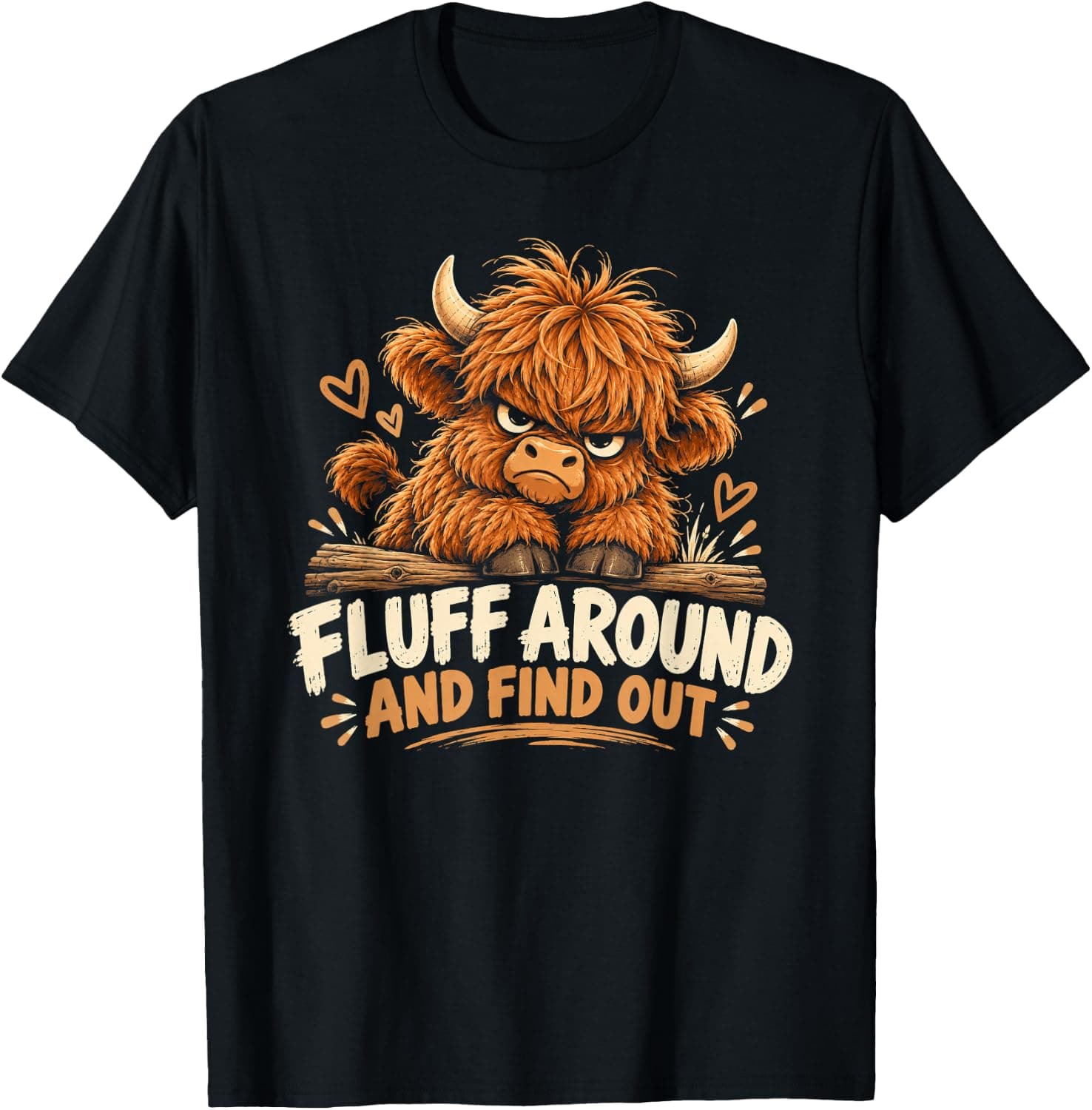 Fluff Around and Find Out Funny Highland Cow T-Shirt - Trending Amazon merch on demand shirt with BSR 1,275,598