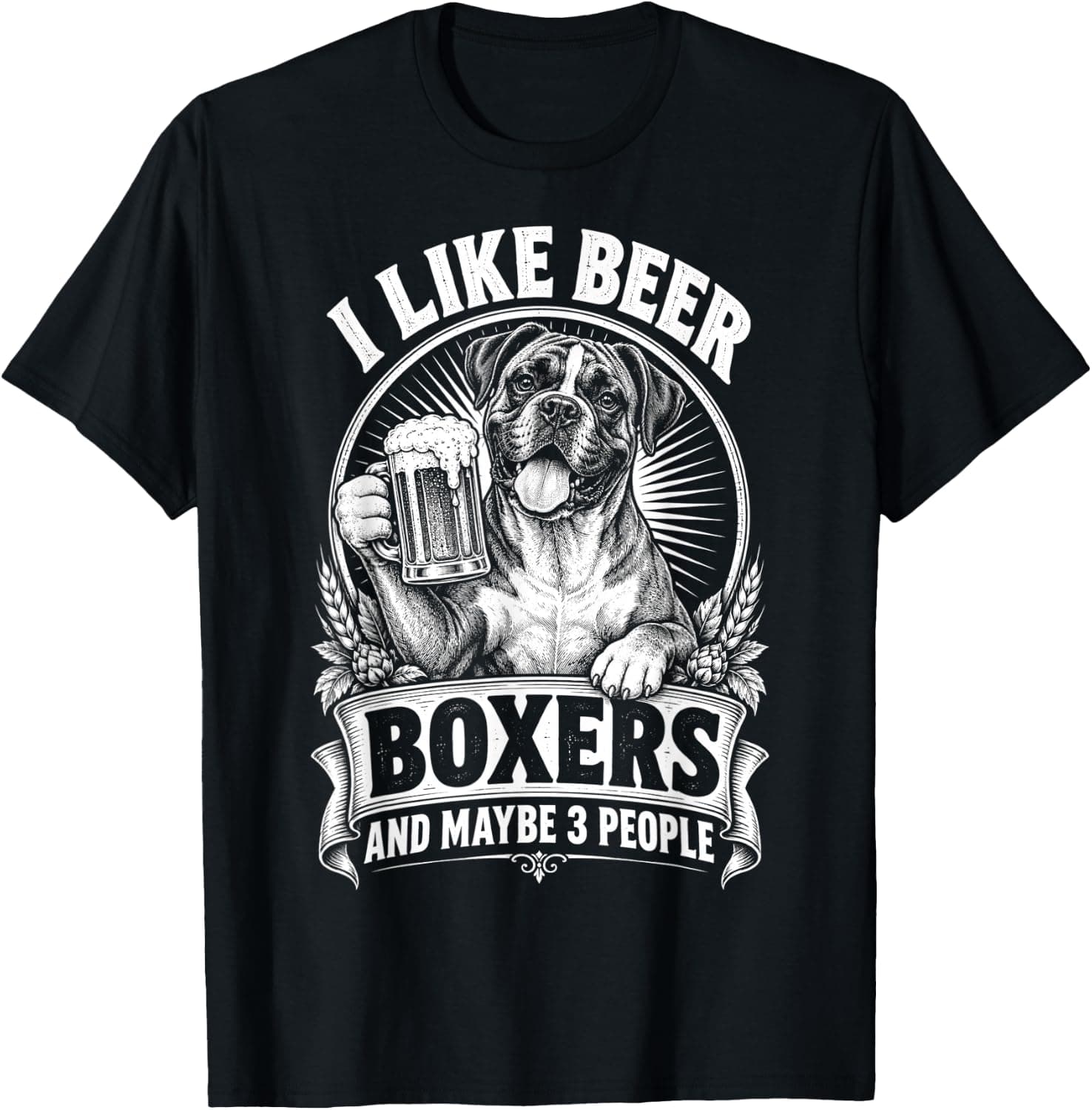 I Like Beer Boxers and Maybe 3 People Funny Dog Lover T-Shirt - Trending Amazon merch on demand shirt with BSR 2,180,752