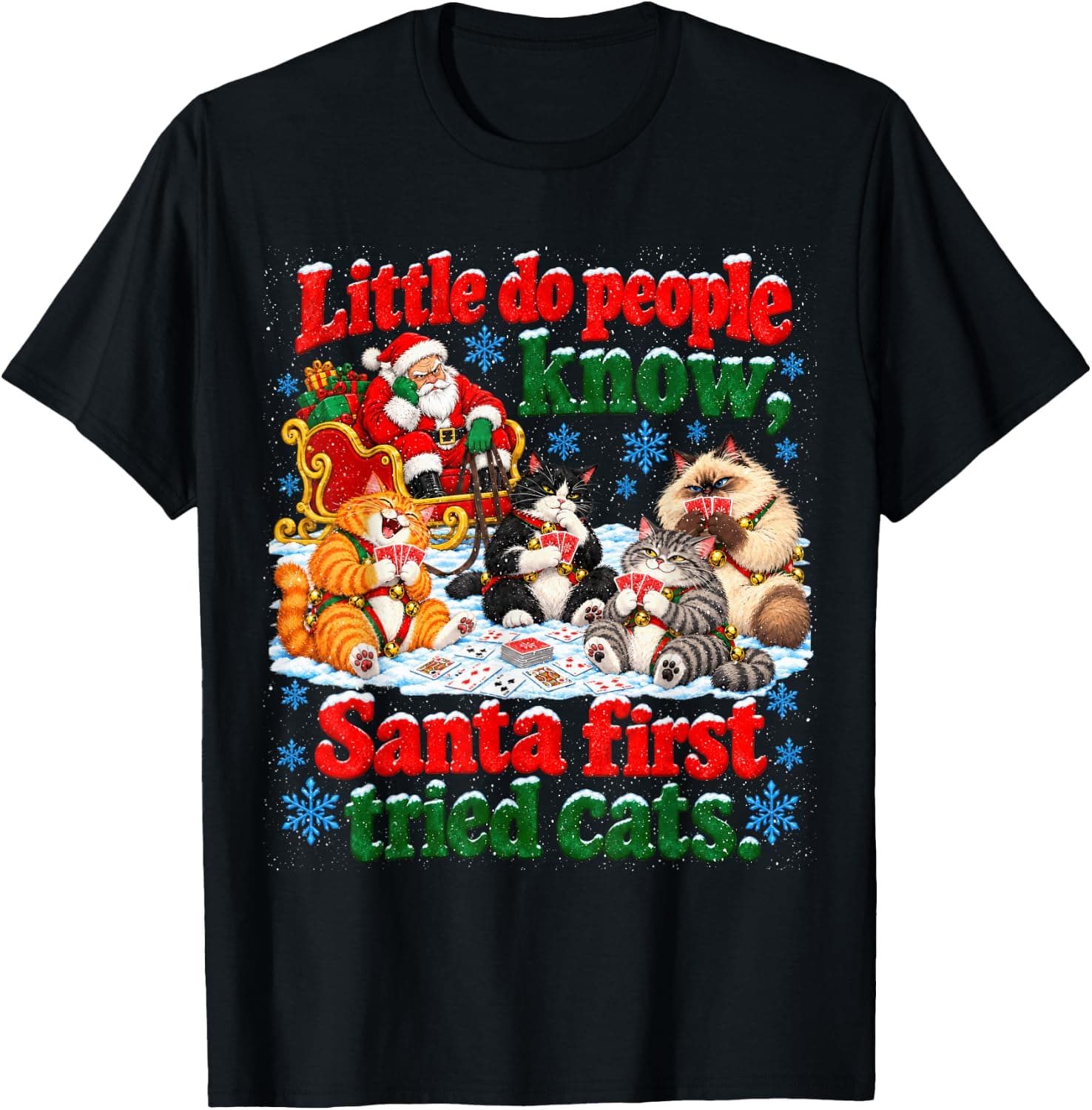 Little Do People Know Santa First Tried Cats Funny Christmas T-Shirt - Trending POD product with BSR 1,091,062