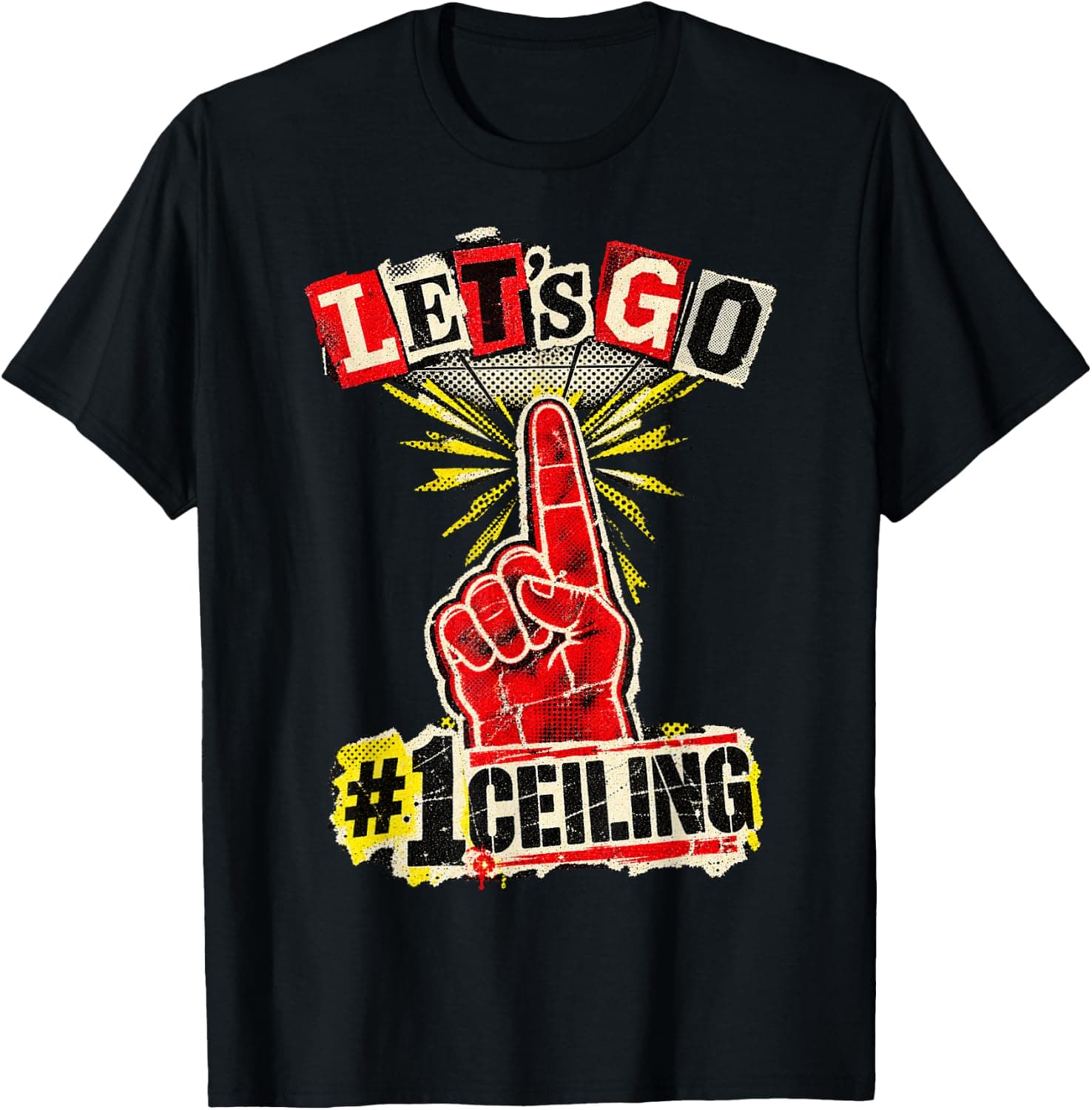 Funny Let's Go #1 Ceiling Sarcastic Foam Finger Fan T-Shirt - Trending Amazon merch on demand shirt with BSR 1,190,955
