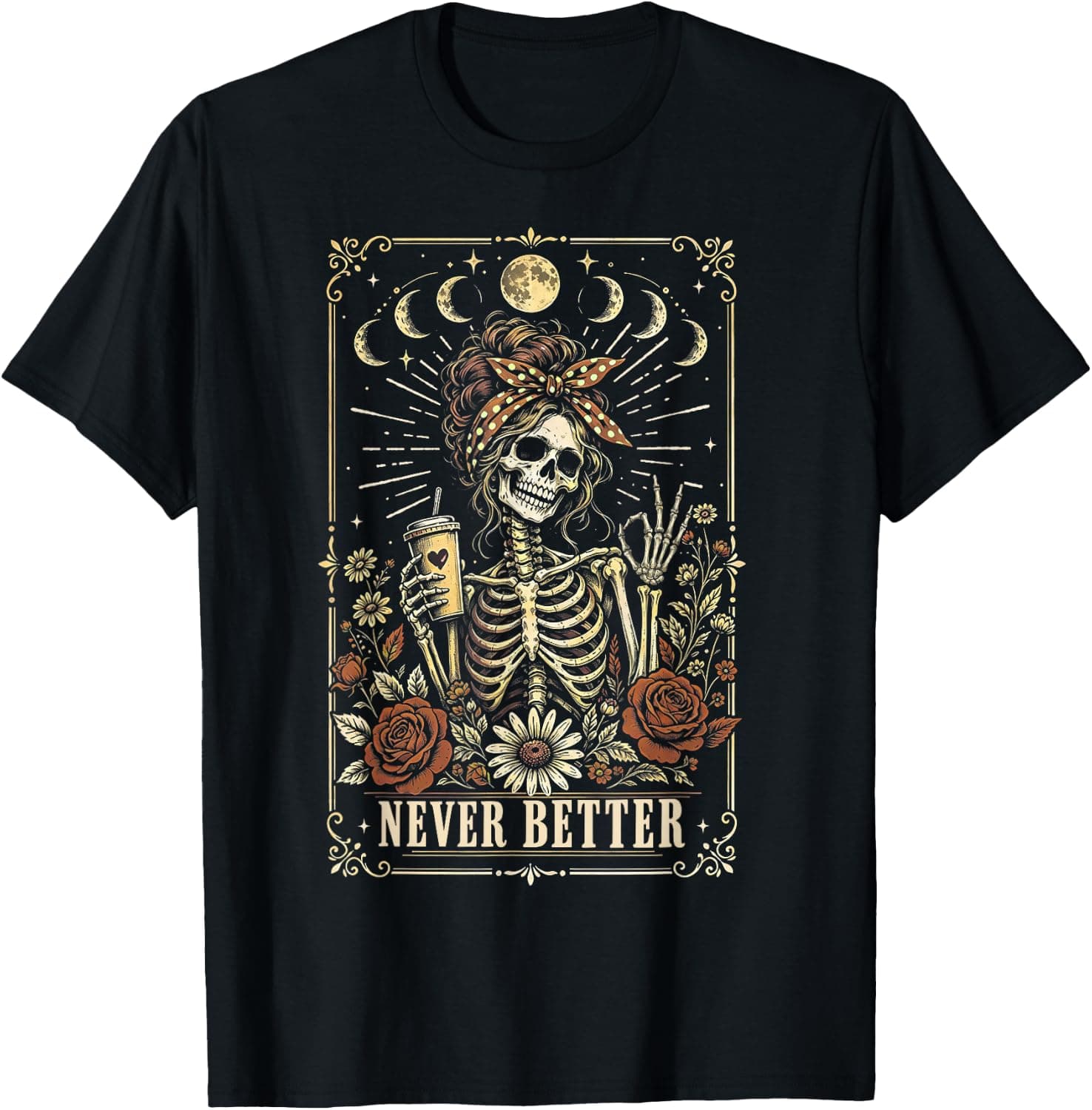 Skeleton Drinking Coffee Halloween Never Better Tarot Card T-Shirt - Trending Amazon merch on demand shirt with BSR 602,254