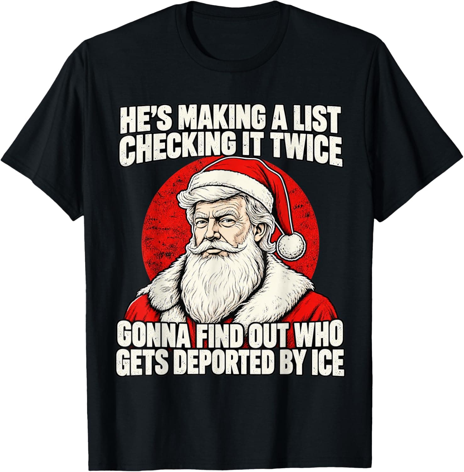Trump Santa ICE Deportation Christmas Meme T-Shirt - Trending POD product with BSR 903,001